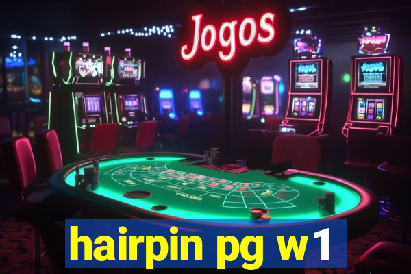 hairpin pg w1
